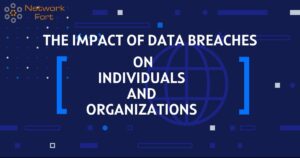 The Impact of Data Breaches on Individuals and Organizations